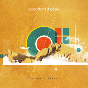 Sublime Currency by Abandoned Pools  | CD Reviews And Information | NewReleaseToday