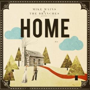 Home by Mike Mains & The Branches  | CD Reviews And Information | NewReleaseToday