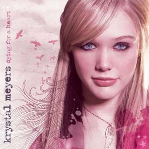 Dying For A Heart by Krystal Meyers | CD Reviews And Information | NewReleaseToday