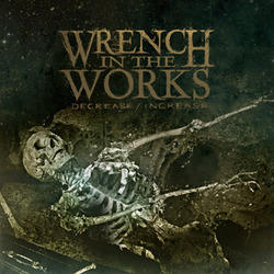 Decrease/Increase by Wrench In The Works  | CD Reviews And Information | NewReleaseToday