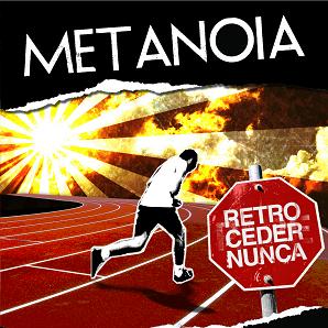 Retroceder Nunca by Metanoia  | CD Reviews And Information | NewReleaseToday