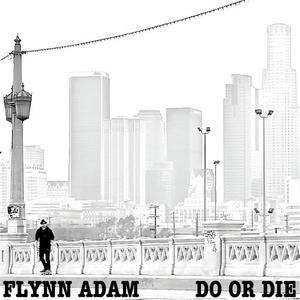 Do or Die by Flynn Adam | CD Reviews And Information | NewReleaseToday