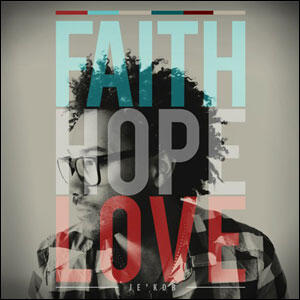 Faith Hope Love by Je'kob  | CD Reviews And Information | NewReleaseToday