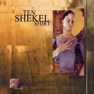 Much by Ten Shekel Shirt  | CD Reviews And Information | NewReleaseToday