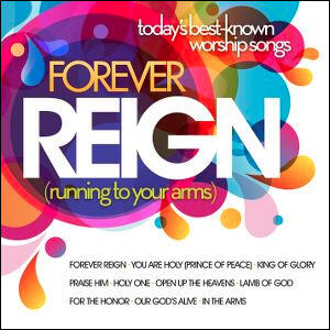Forever Reign by Various Artists - Worship  | CD Reviews And Information | NewReleaseToday