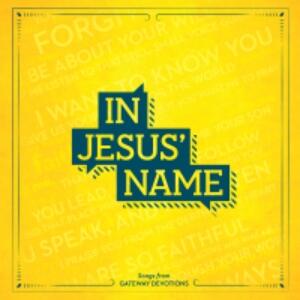 In Jesus' Name by Gateway Worship  | CD Reviews And Information | NewReleaseToday