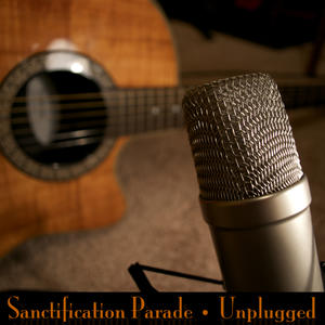 Unplugged by Sanctification Parade  | CD Reviews And Information | NewReleaseToday