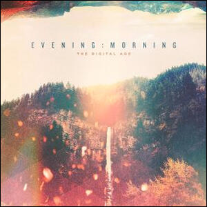 Evening:Morning by The Digital Age  | CD Reviews And Information | NewReleaseToday