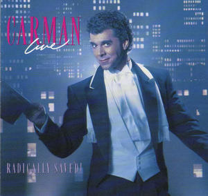 Radically Saved-Live by Carman  | CD Reviews And Information | NewReleaseToday