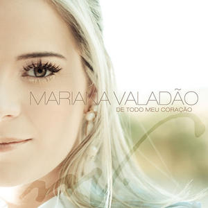 De Todo Meu Cora��o by Mariana Valad�o | CD Reviews And Information | NewReleaseToday
