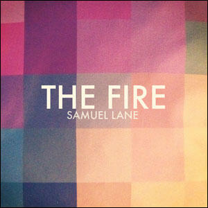 The Fire by Samuel Lane | CD Reviews And Information | NewReleaseToday