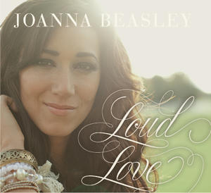 Loud Love by Joanna Beasley | CD Reviews And Information | NewReleaseToday