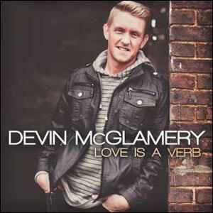 Love is a Verb by Devin McGlamery | CD Reviews And Information | NewReleaseToday