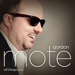All Things New by Gordon Mote | CD Reviews And Information | NewReleaseToday