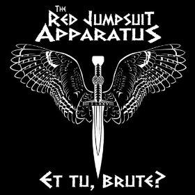 Et Tu, Brute? by The Red Jumpsuit Apparatus  | CD Reviews And Information | NewReleaseToday