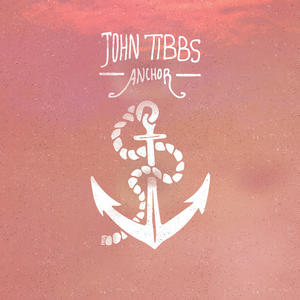 Anchor EP by John Tibbs | CD Reviews And Information | NewReleaseToday