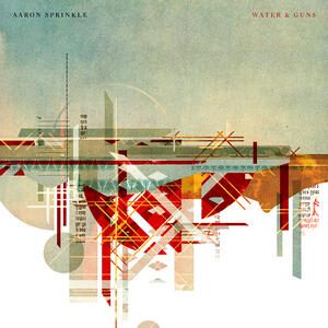Water & Guns by Aaron Sprinkle | CD Reviews And Information | NewReleaseToday