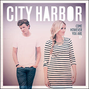 Come However You Are EP by City Harbor  | CD Reviews And Information | NewReleaseToday