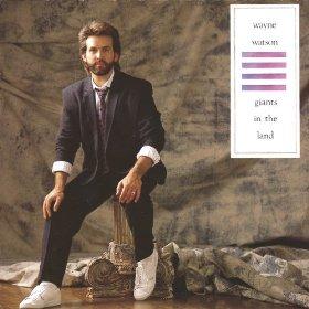 Giants In The Land by Wayne Watson | CD Reviews And Information | NewReleaseToday