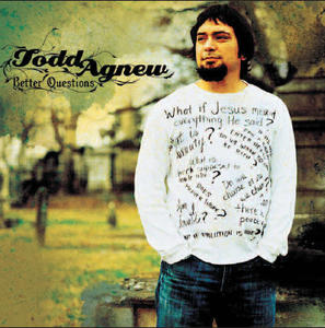 Better Questions by Todd Agnew | CD Reviews And Information | NewReleaseToday