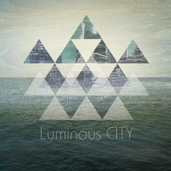 Luminous CITY by Luminous CITY  | CD Reviews And Information | NewReleaseToday