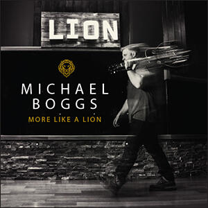 More Like A Lion by Michael Boggs | CD Reviews And Information | NewReleaseToday