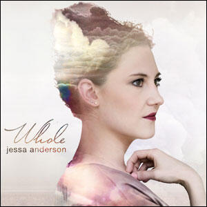 Whole by Jessa Anderson | CD Reviews And Information | NewReleaseToday
