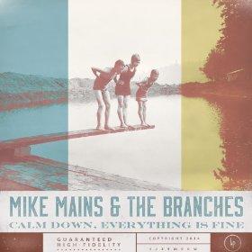 Calm Down, Everything Is Fine by Mike Mains & The Branches  | CD Reviews And Information | NewReleaseToday