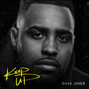 Keep Up EP by Chad Jones | CD Reviews And Information | NewReleaseToday