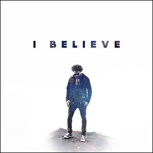 I Believe - Single by Je'kob  | CD Reviews And Information | NewReleaseToday