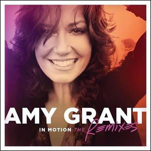 In Motion: The Remixes by Amy Grant | CD Reviews And Information | NewReleaseToday