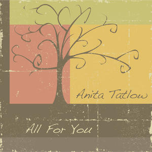 All For You by Anita Tatlow | CD Reviews And Information | NewReleaseToday