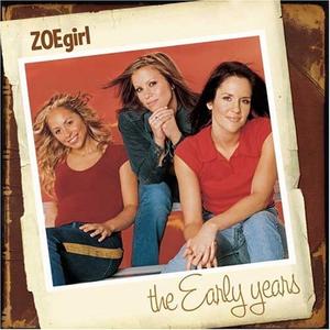 The Early Years by ZOEgirl  | CD Reviews And Information | NewReleaseToday