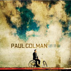 Let It Go by Paul Colman | CD Reviews And Information | NewReleaseToday