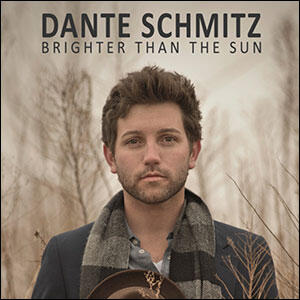Brighter Than the Sun (Deluxe Edition) by Dante Schmitz | CD Reviews And Information | NewReleaseToday