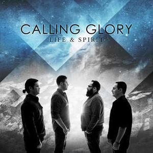 Life & Spirit by Calling Glory  | CD Reviews And Information | NewReleaseToday