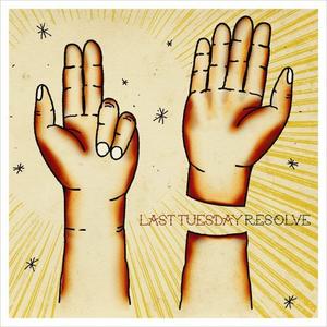Resolve by Last Tuesday  | CD Reviews And Information | NewReleaseToday