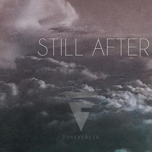Still After by Foreverlin  | CD Reviews And Information | NewReleaseToday