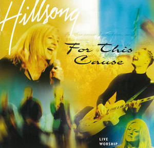 For This Cause by Hillsong Worship  | CD Reviews And Information | NewReleaseToday