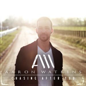 Chasing After You EP by Aaron Watkins | CD Reviews And Information | NewReleaseToday