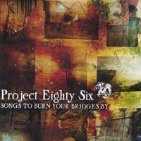 Songs To Burn Your Bridges By by Project 86  | CD Reviews And Information | NewReleaseToday