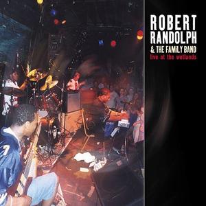 Live At The Wetlands by Robert Randolph & The Family Band  | CD Reviews And Information | NewReleaseToday