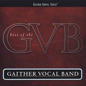 Best Of The Gaither Vocal Band Disc 1 by Gaither Vocal Band  | CD Reviews And Information | NewReleaseToday