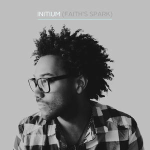 Initium (Faith's Spark) - Single by Je'kob  | CD Reviews And Information | NewReleaseToday