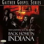 Back Home In Indiana by Gaither Vocal Band  | CD Reviews And Information | NewReleaseToday