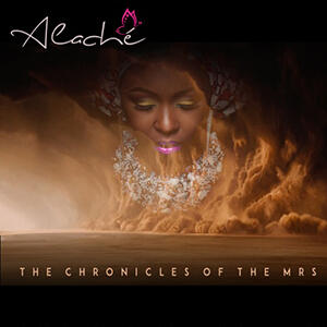 The Chronicles Of the Mrs by Alache  | CD Reviews And Information | NewReleaseToday