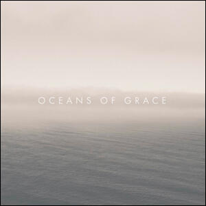 Oceans of Grace by Oceans of Grace  | CD Reviews And Information | NewReleaseToday