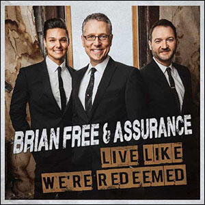 Live Like We're Redeemed by Brian Free and Assurance  | CD Reviews And Information | NewReleaseToday