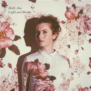 Light &  Bloom by Holly Ann | CD Reviews And Information | NewReleaseToday