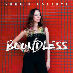 Boundless by Kerrie Roberts | CD Reviews And Information | NewReleaseToday
